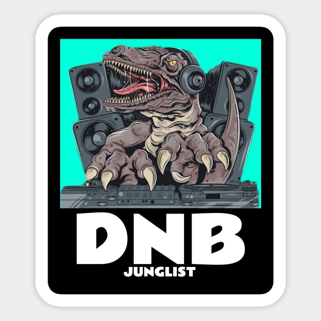 DNB - Junglist T.Rex Dj (blue) Sticker by DISCOTHREADZ 